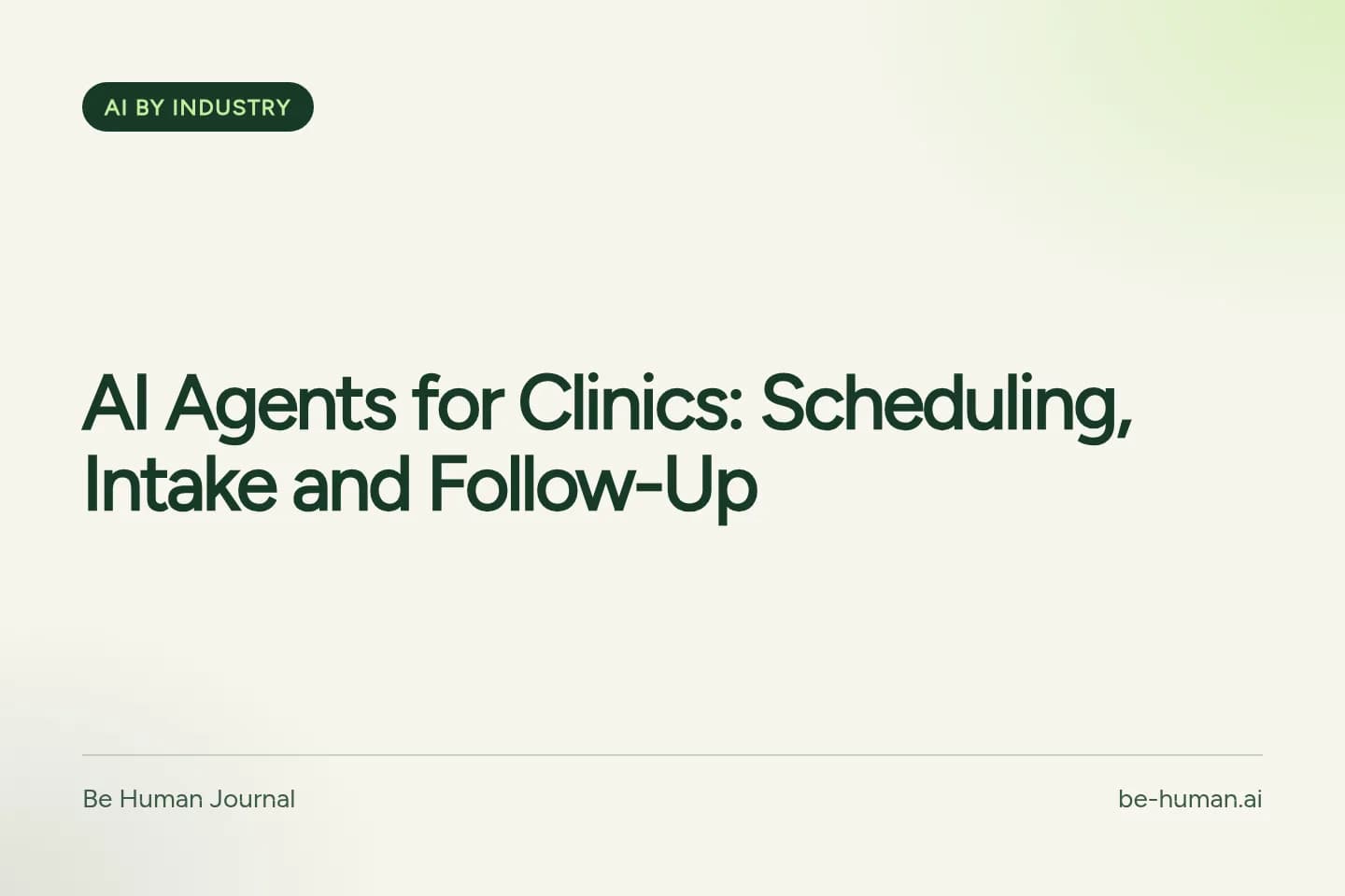 Be Human typographic cover with the title: AI Agents for Clinics: Scheduling, Intake and Follow-Up